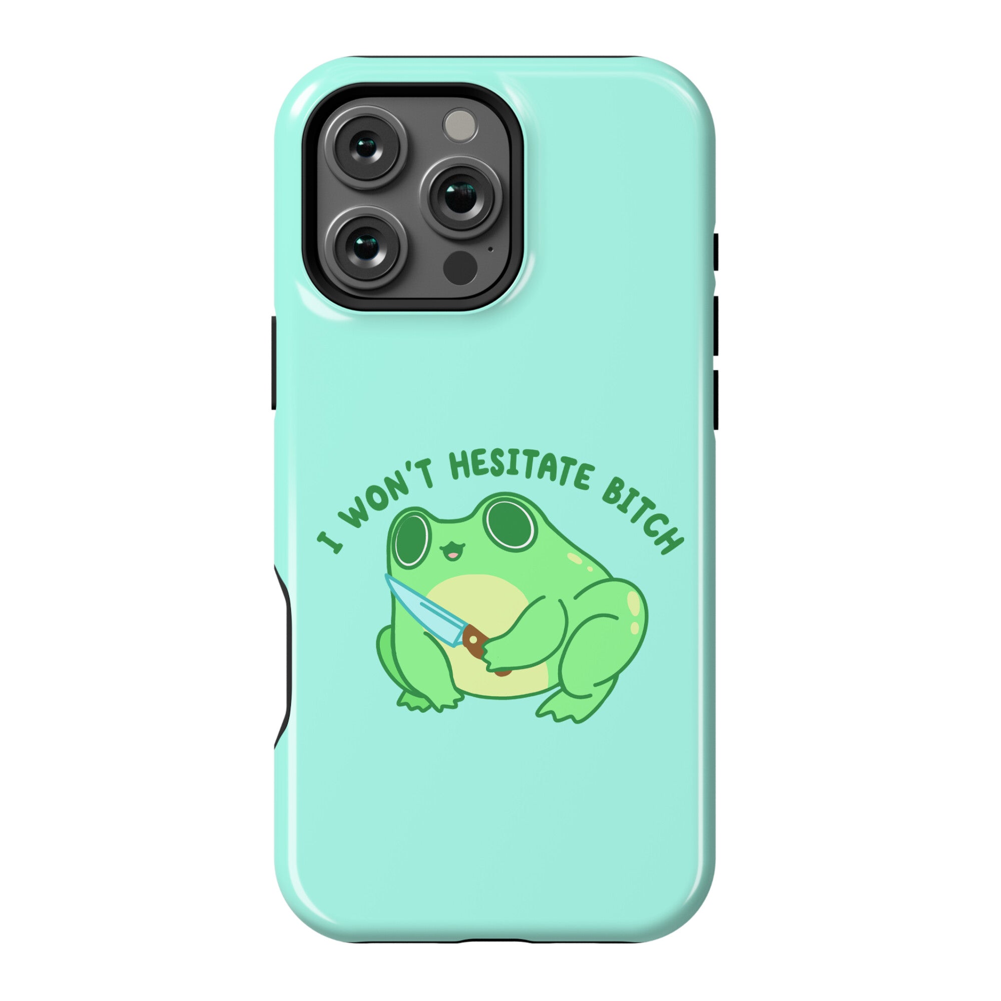 I Won't Hesitate Bitch Frog Phone Case